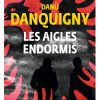 [Parution] Les aigles endormis, Danü Danquigny